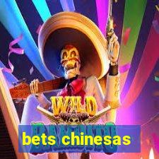 bets chinesas